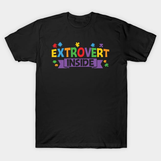 Autism Awareness - Extrovert Inside T-Shirt by Peter the T-Shirt Dude